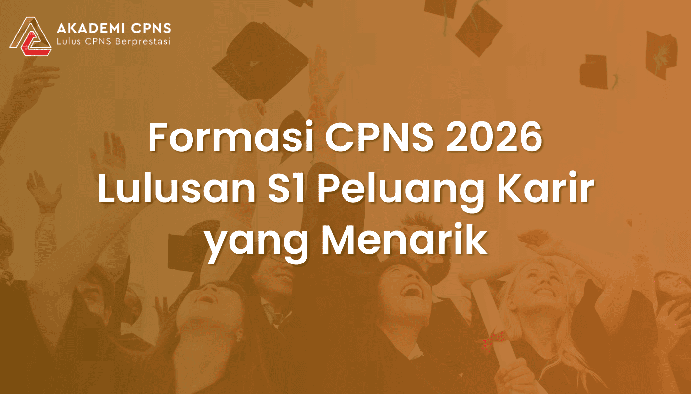 Formasi CPNS 2026 Lulusan S1 Peluang Karir yang Menarik