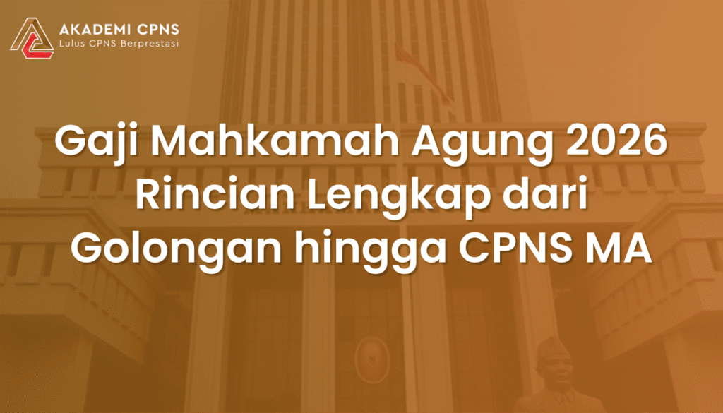 Gaji Mahkamah Agung 2026 Rincian Lengkap dari Golongan hingga CPNS MA
