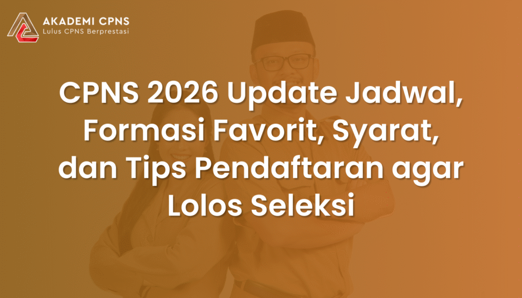 Gambar CPNS 2026: Update Jadwal, Formasi Favorit, Syarat, dan Tips Pendaftaran agar Lolos Seleksi
