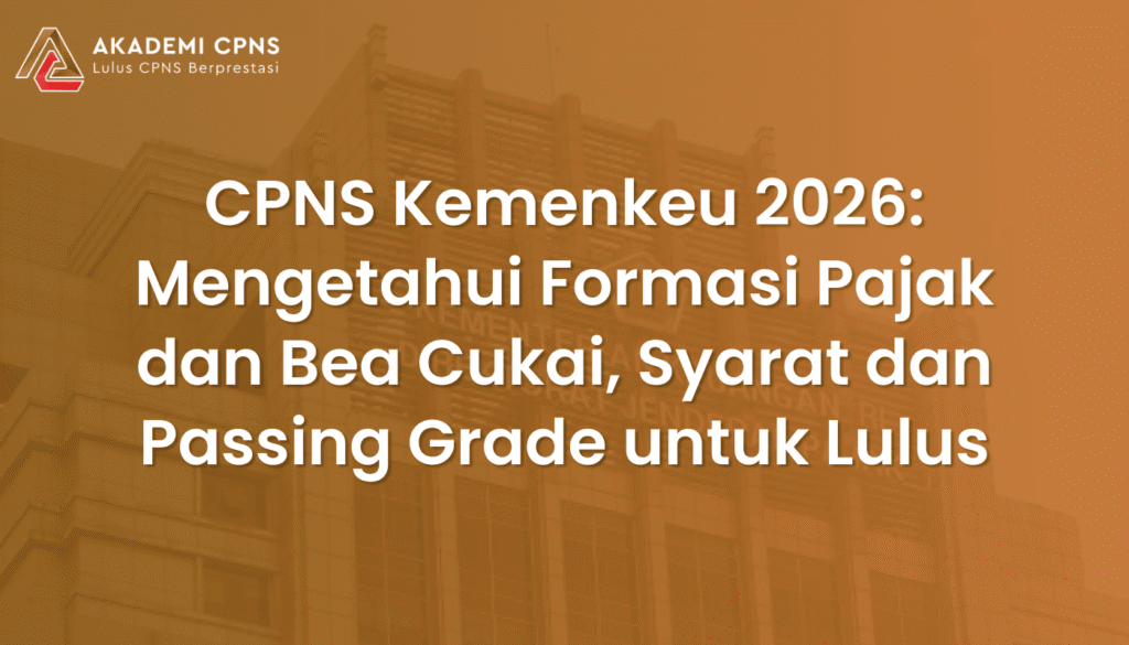 CPNS Kemenkeu 2026 Mengetahui Formasi Pajak dan Bea Cukai, Syarat dan Passing Grade untuk Lulus