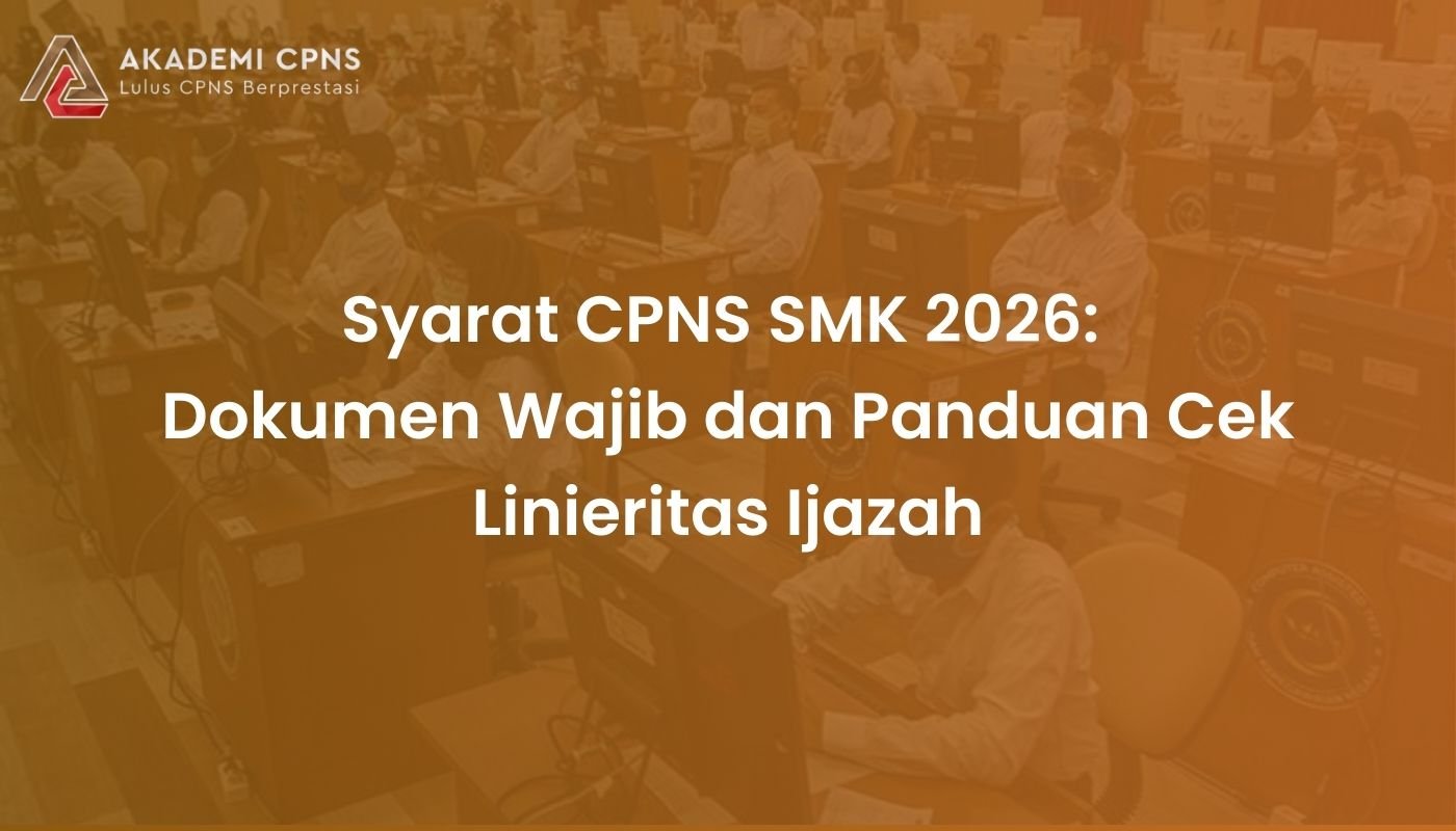 Syarat CPNS SMK 2026: Dokumen Wajib dan Panduan Cek Linieritas Ijazah
