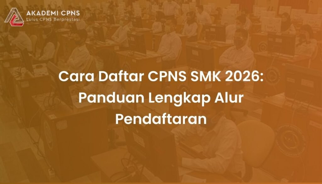 Cara Daftar CPNS SMK 2026: Panduan Lengkap Alur Pendaftaran
