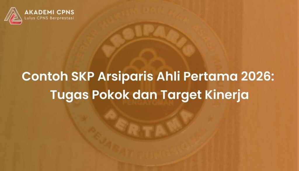 Contoh SKP Arsiparis Ahli Pertama 2026: Tugas Pokok dan Target Kinerja