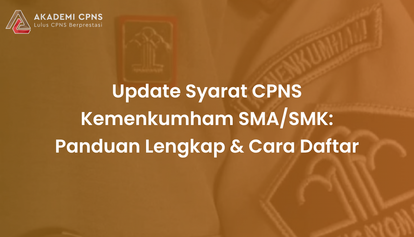 Update CPNS Kemenkumham SMA/SMK: Panduan Lengkap & Cara Daftar