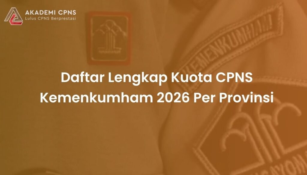 Daftar Lengkap Kuota CPNS Kemenkumham 2026 Per Provinsi