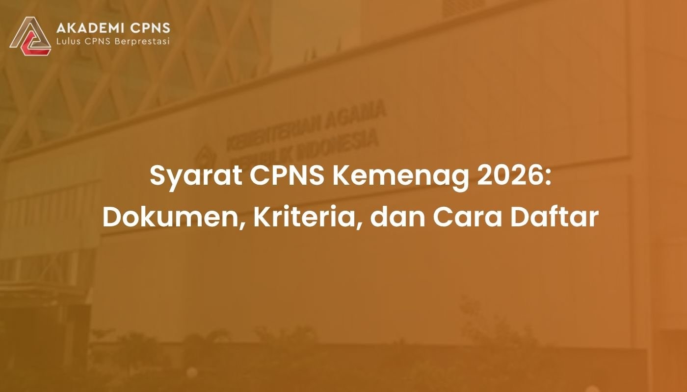 Syarat CPNS Kemenag 2026: Dokumen, Kriteria, dan Cara Daftar