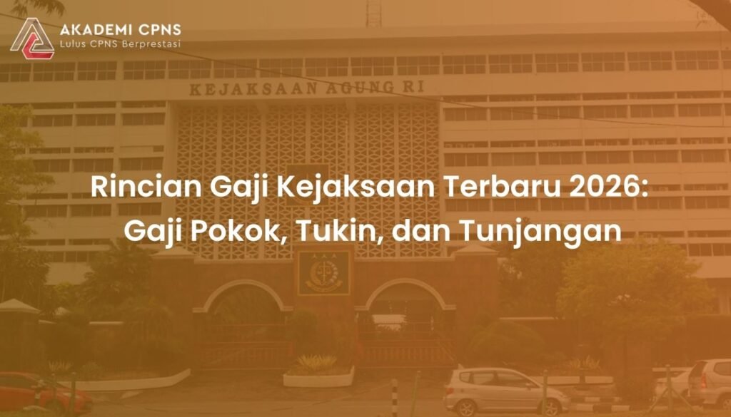 Rincian Gaji Kejaksaan Terbaru 2026: Gaji Pokok, Tukin, dan Tunjangan
