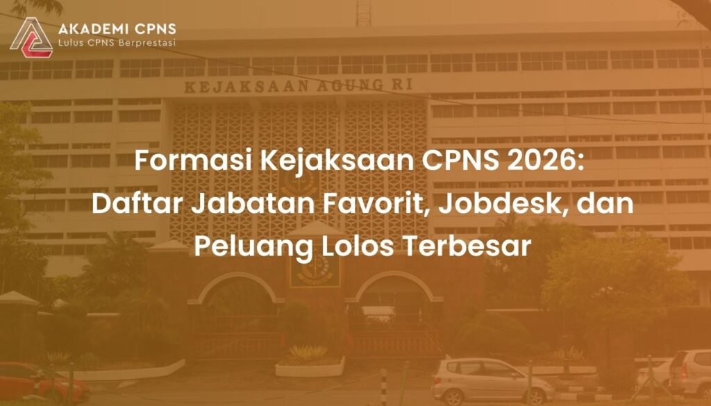 Formasi Kejaksaan CPNS 2026: Daftar Jabatan Favorit, Jobdesk, dan Peluang Lolos Terbesar