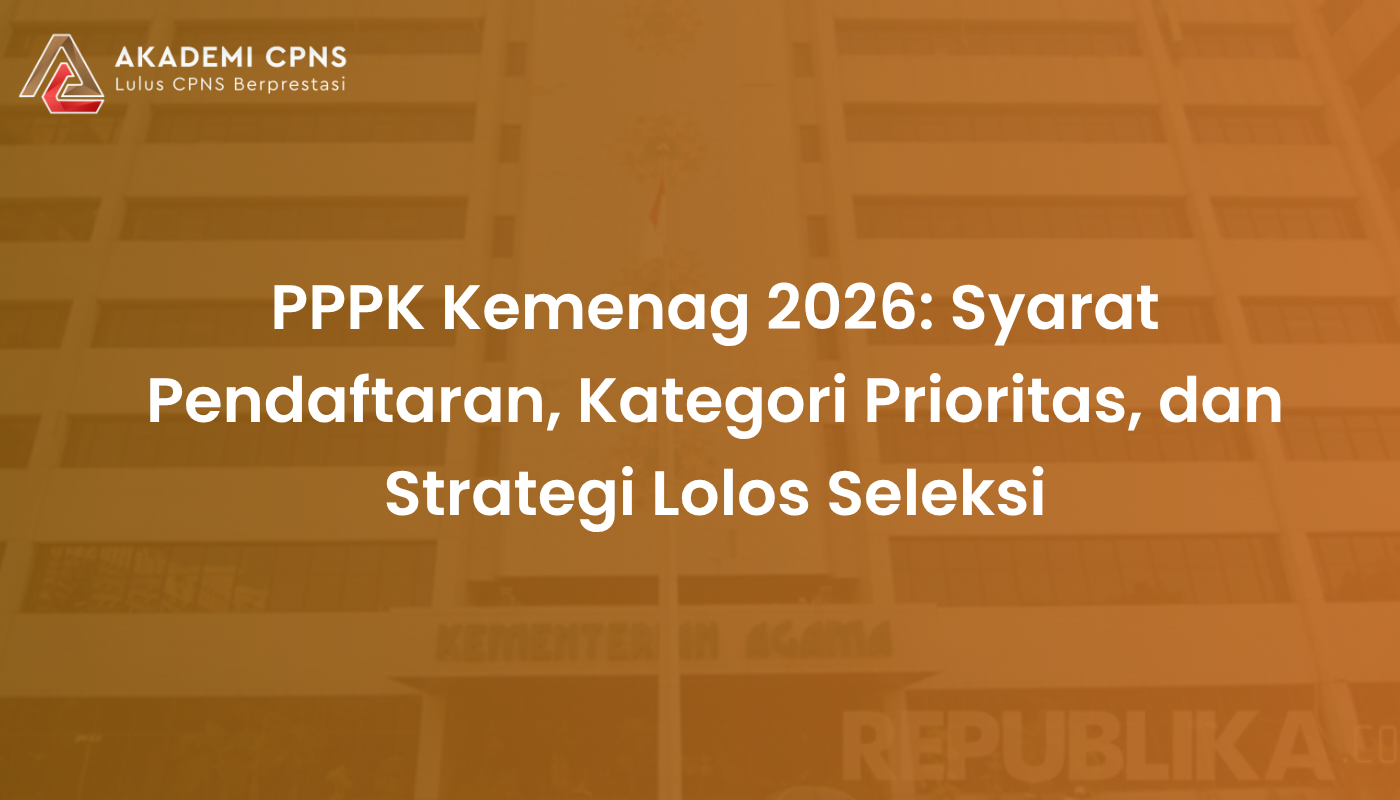 PPPK Kemenag 2026: Syarat Pendaftaran, Kategori Prioritas, dan Strategi Lolos Seleksi