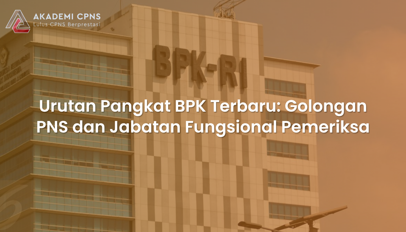 Urutan Pangkat BPK Terbaru: Golongan PNS dan Jabatan Fungsional Pemeriksa