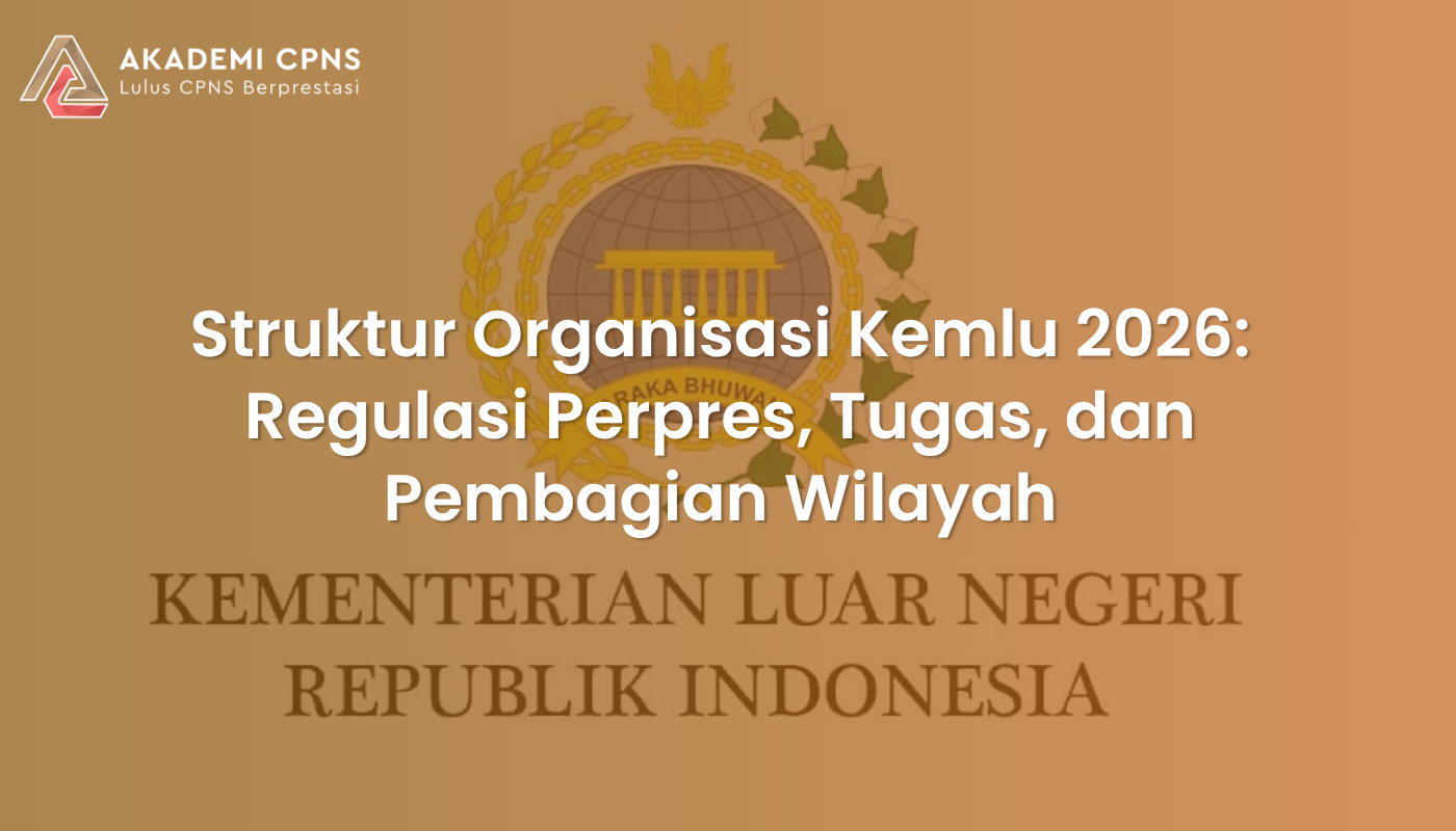 Struktur Organisasi Kemlu 2026: Regulasi Perpres, Tugas, dan Pembagian Wilayah