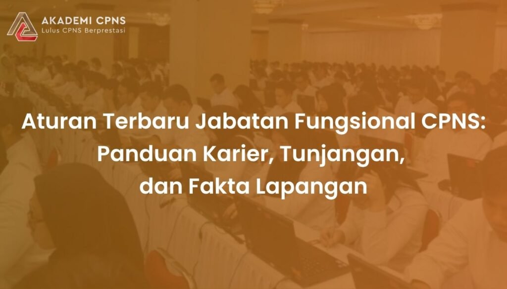 Aturan Terbaru Jabatan Fungsional CPNS: Panduan Karier, Tunjangan, dan Fakta Lapangan