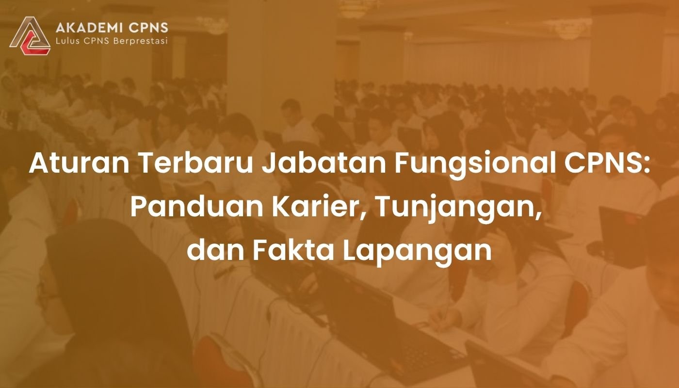 Aturan Terbaru Jabatan Fungsional CPNS: Panduan Karier, Tunjangan, dan Fakta Lapangan