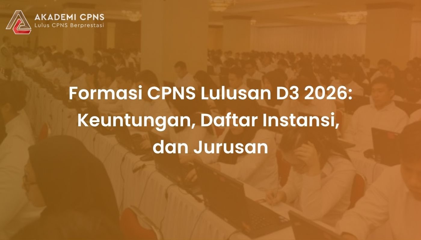 Formasi CPNS Lulusan D3 2026: Keuntungan, Daftar Instansi, dan Jurusan