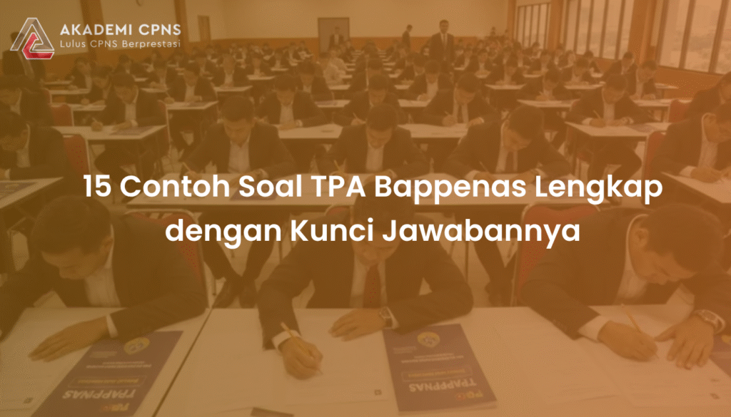 15 Contoh Soal TPA Bappenas Lengkap dengan Kunci Jawabannya