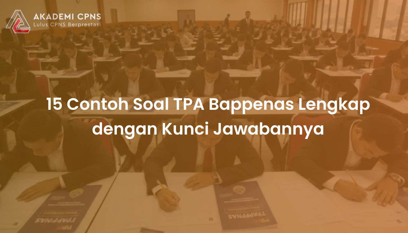 15 Contoh Soal TPA Bappenas Lengkap dengan Kunci Jawabannya