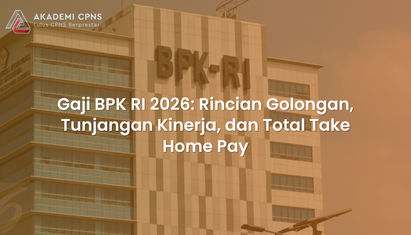 Gaji BPK RI 2026: Rincian Golongan, Tunjangan Kinerja, dan Total Take Home Pay