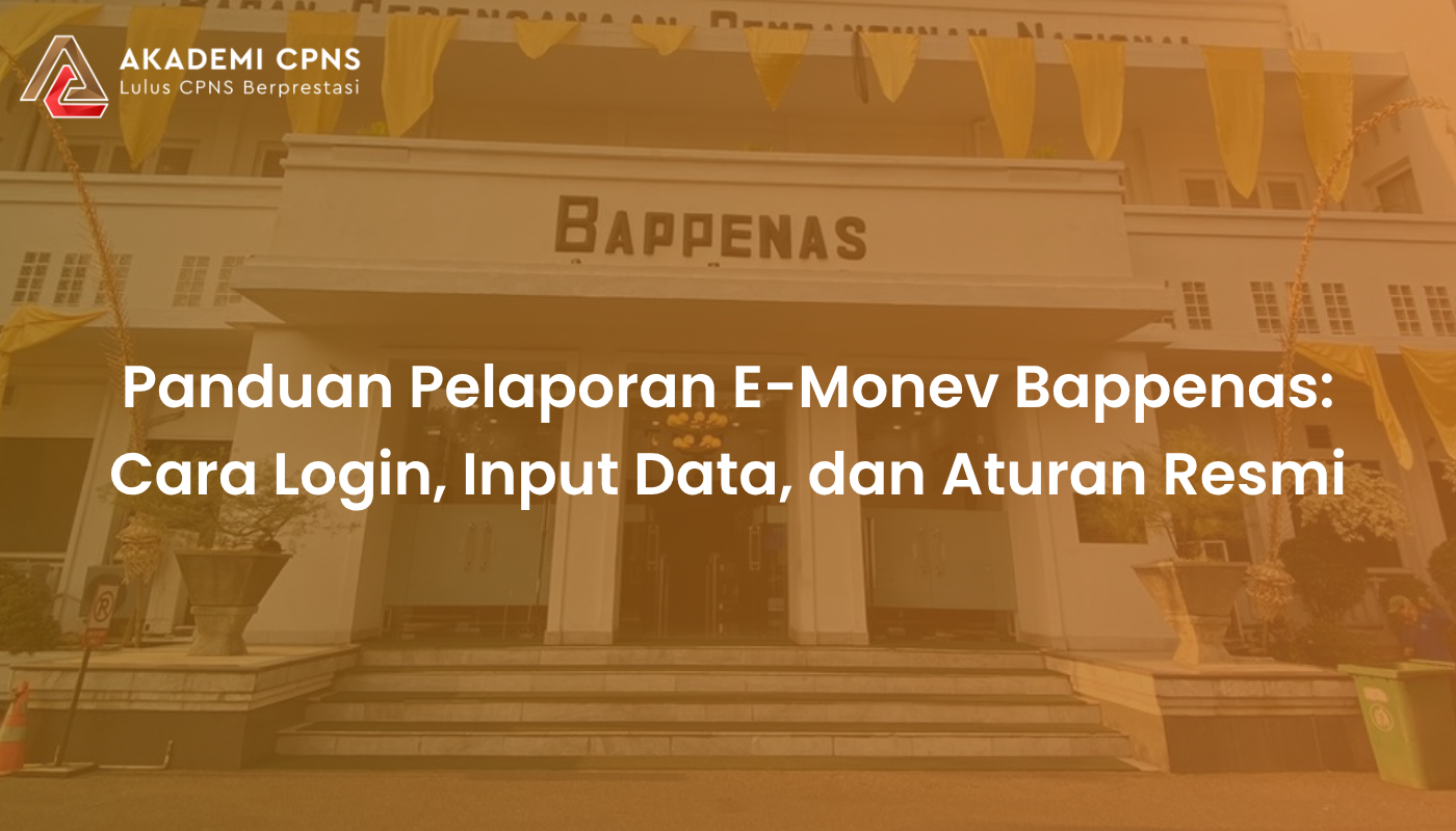 Panduan Pelaporan E-Monev Bappenas: Cara Login, Input Data, dan Aturan Resmi