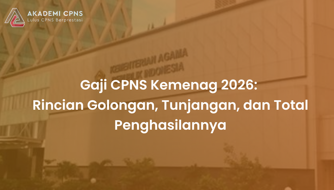 Gaji CPNS Kemenag 2026: Rincian Golongan, Tunjangan, dan Total Penghasilannya