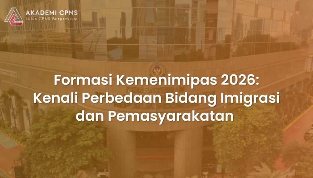 Formasi Kemenimipas 2026: Kenali Perbedaan Bidang Imigrasi dan Pemasyarakatan
