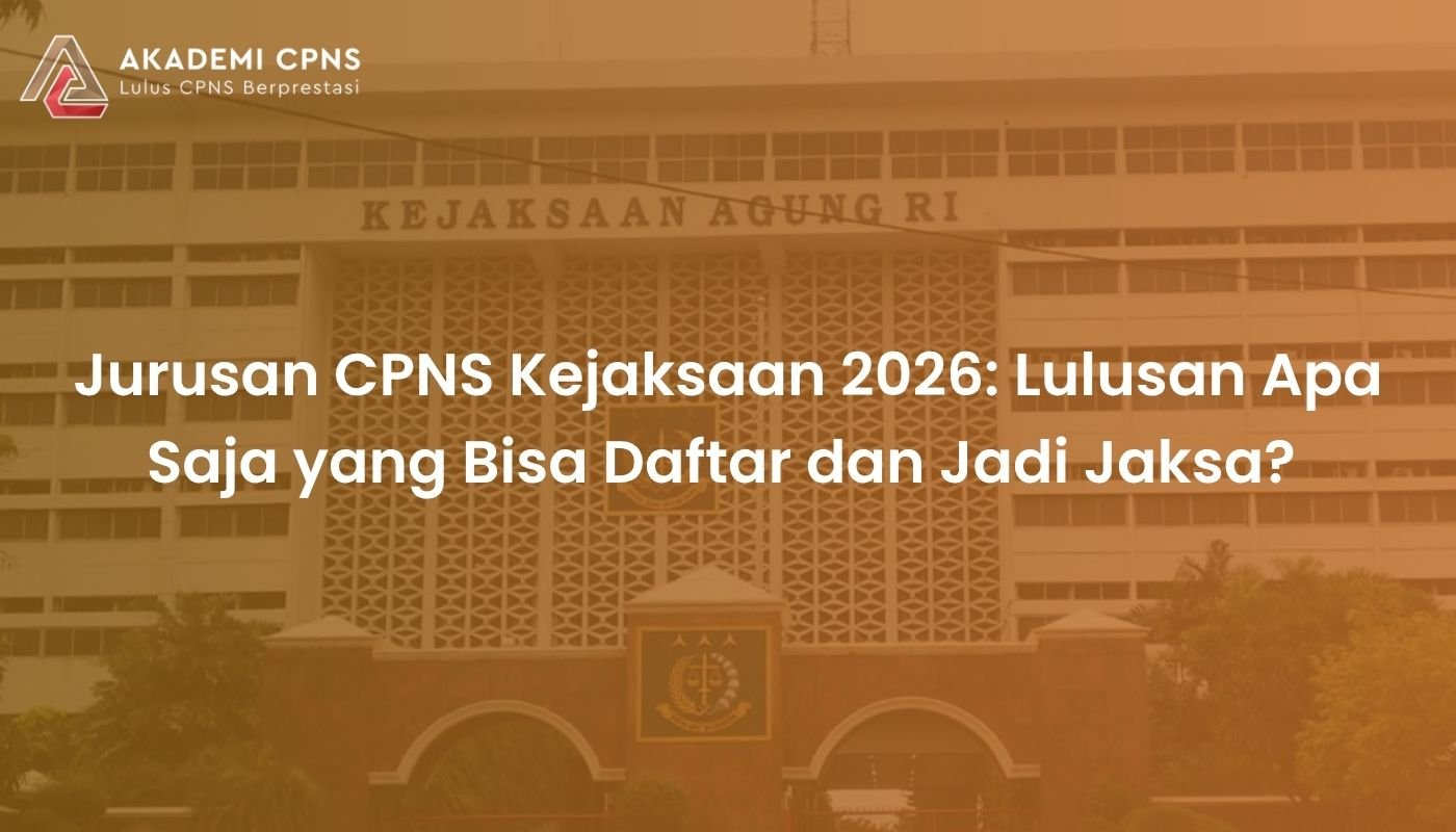 Jurusan CPNS Kejaksaan 2026: Lulusan Apa Saja yang Bisa Daftar dan Jadi Jaksa?