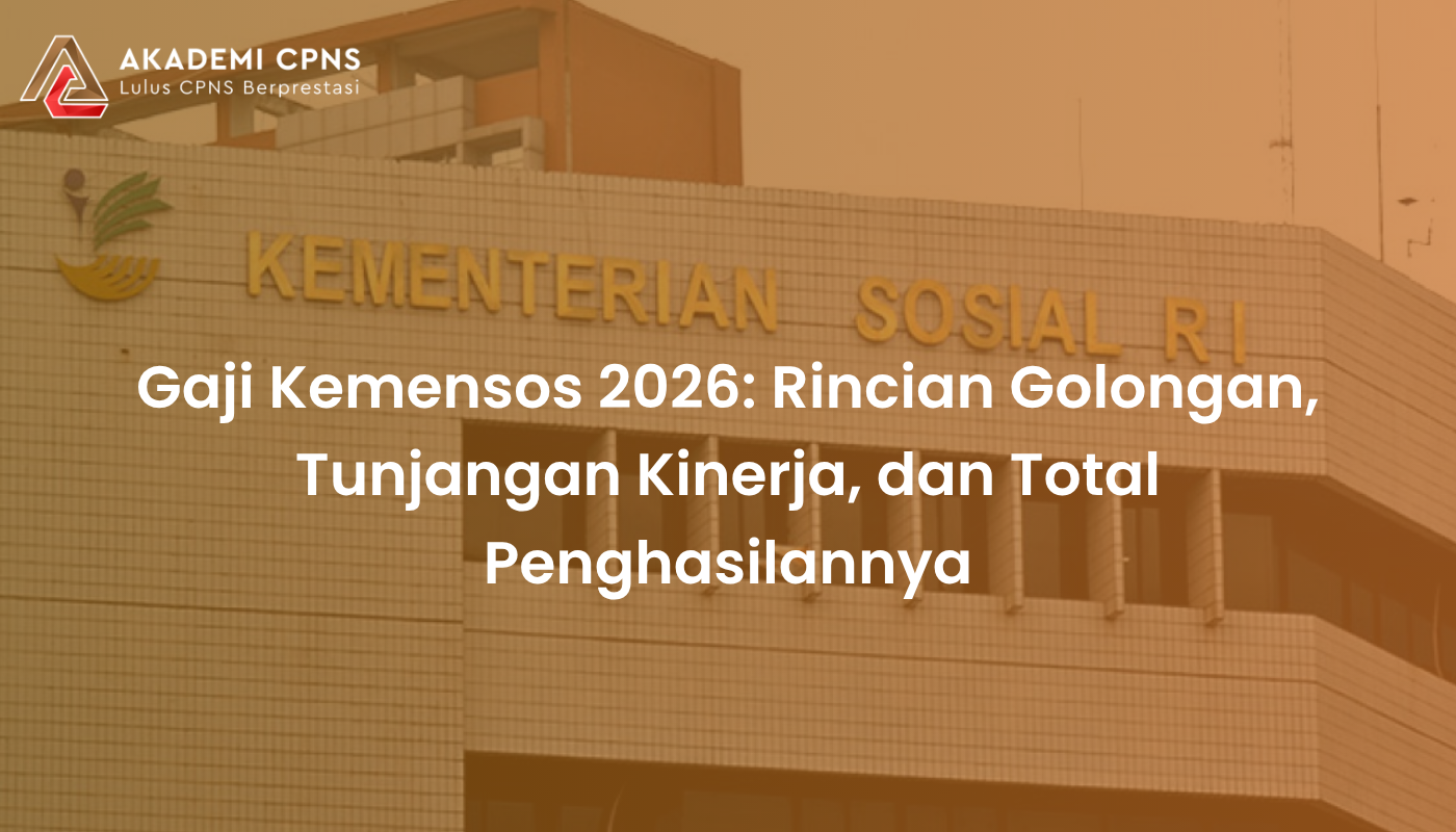 Gaji Kemensos 2026: Rincian Golongan, Tunjangan Kinerja, dan Total Penghasilannya