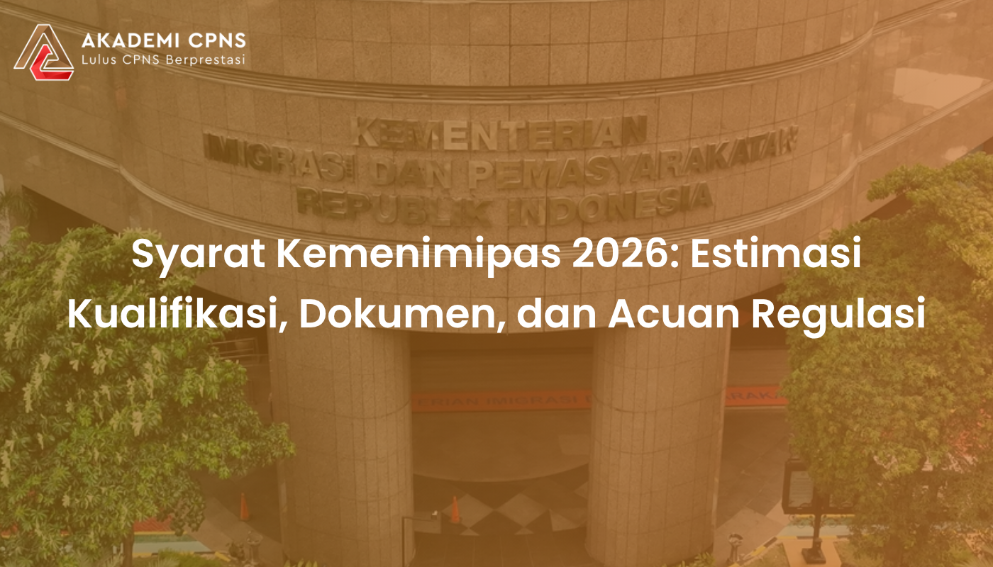 Syarat Kemenimipas 2026: Estimasi Kualifikasi, Dokumen, dan Acuan Regulasi