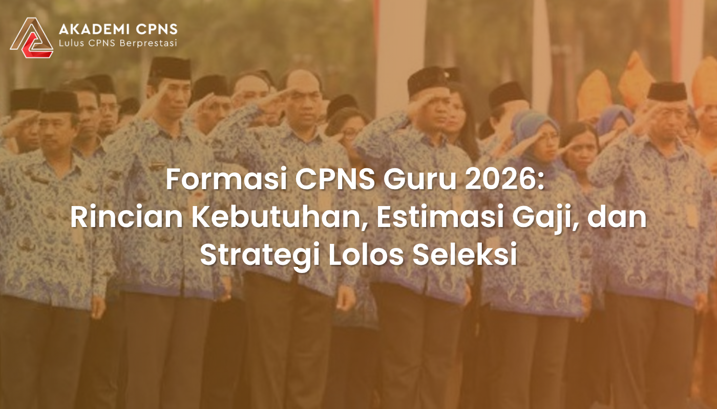 Formasi CPNS Guru 2026: Rincian Kebutuhan, Estimasi Gaji, dan Strategi Lolos Seleksi