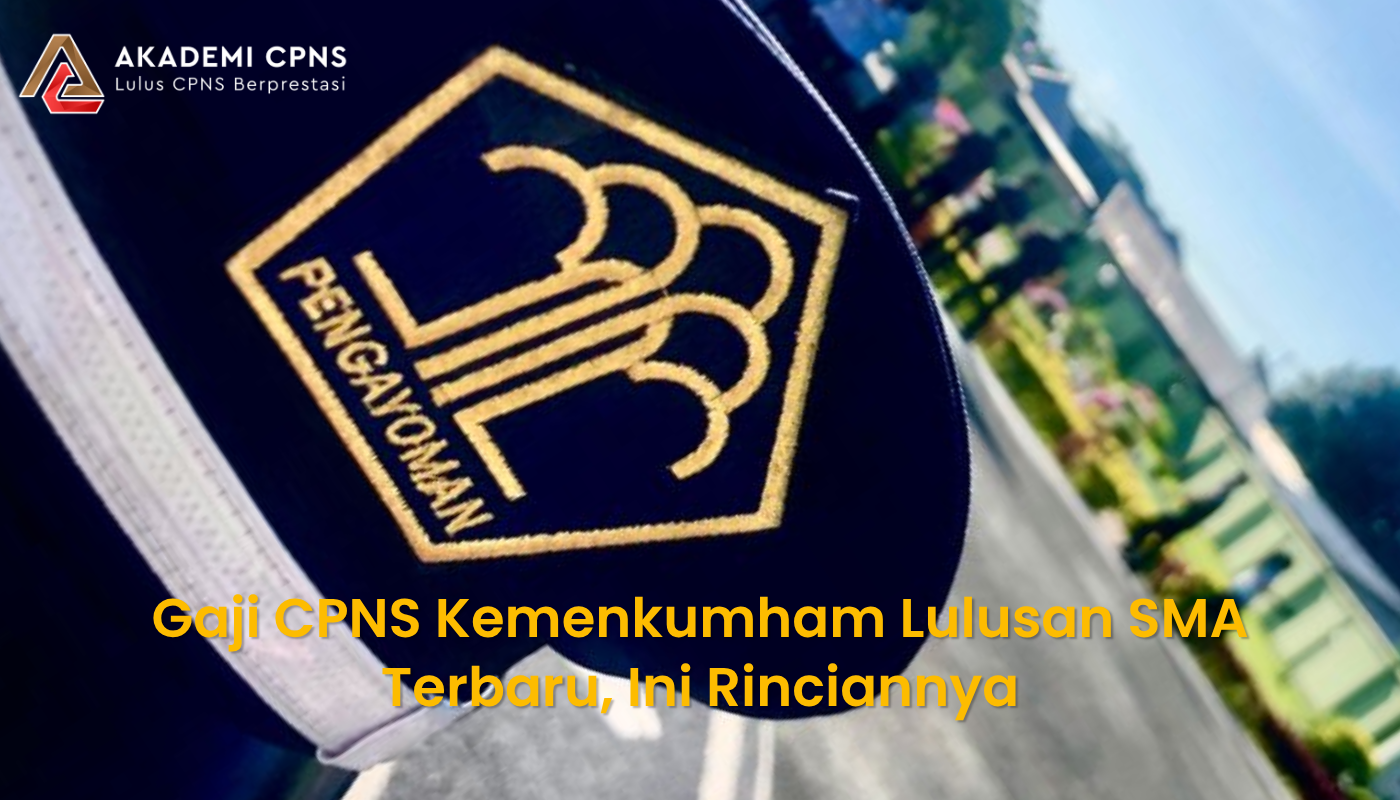 Gaji CPNS Kemenkumham Lulusan SMA Terbaru, Ini Rinciannya
