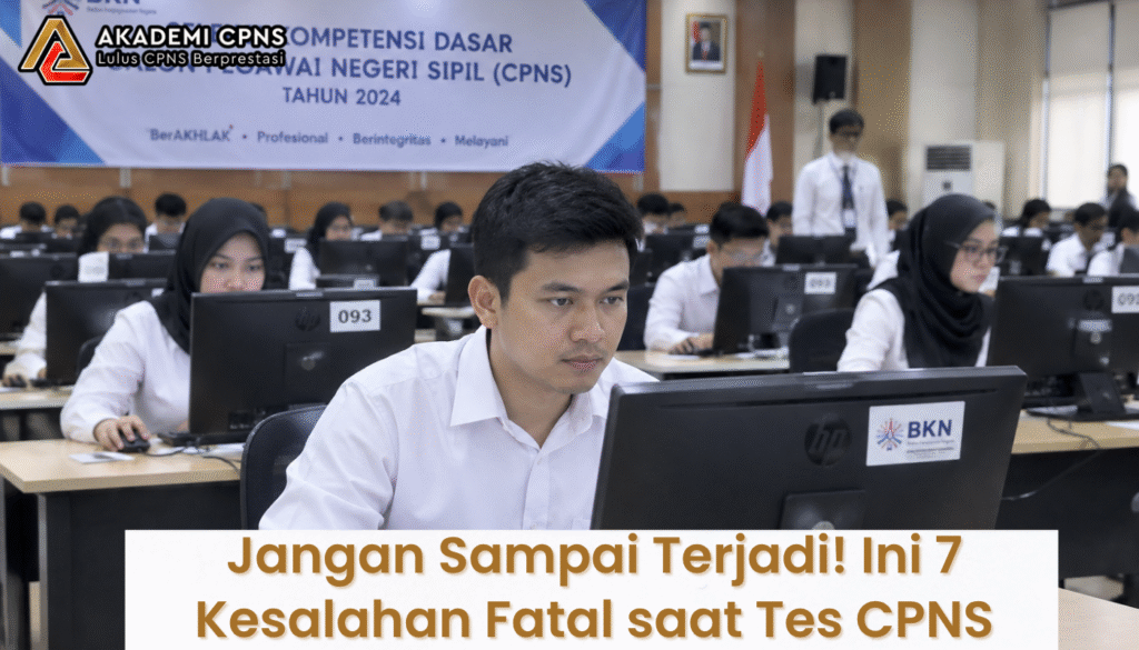 Jangan Sampai Terjadi! Ini 7 Kesalahan Fatal saat Tes CPNS